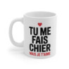 Mug humour amour – Tu me fais chier mais je t’aime – Tasse citation couple – Cadeau original romantique
