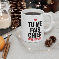 Mug humour amour – Tu me fais chier mais je t’aime – Tasse citation couple – Cadeau original romantique