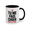 Tasse Humour Amour Tu Me Fais Chier Mais Je T’Aime – Mug Phrase Drôle Couple – Cadeau Amoureux 325ml