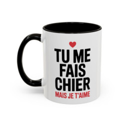 Tasse Humour Amour Tu Me Fais Chier Mais Je T’Aime – Mug Phrase Drôle Couple – Cadeau Amoureux 325ml