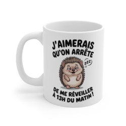 Mug Hérisson Humoristique – J’aimerais qu’on Arrête de Me Réveiller à 13h du Matin – Tasse Drôle Animaux