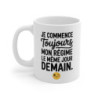 Mug Je Commence Toujours Mon Régime Le Même Jour : Demain – Tasse Humour – Idée Cadeau Drôle