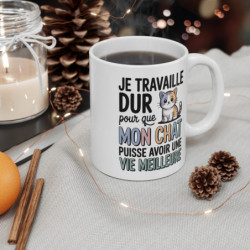 Mug Je Travaille Dur Pour Que Mon Chat Puisse Avoir Une Vie Meilleure – Tasse Humour Propriétaire Chat