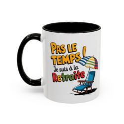 Mug Retraite Humour – Tasse Pas Le Temps Je Suis à la Retraite Cadeau Départ Retraite Homme Femme Noir Bleu Rouge 325ml