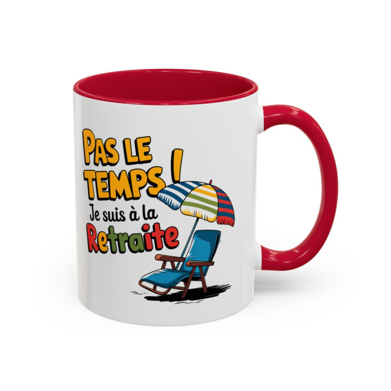 Mug Retraite Humour – Tasse Pas Le Temps Je Suis à la Retraite Cadeau Départ Retraite Homme Femme Noir Bleu Rouge 325ml