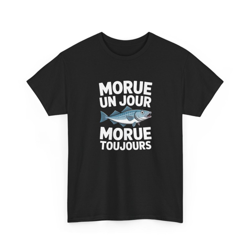 T-shirt Humour “Morue un Jour, Morue Toujours” – Design Poisson Drôle – Unisexe – Noir