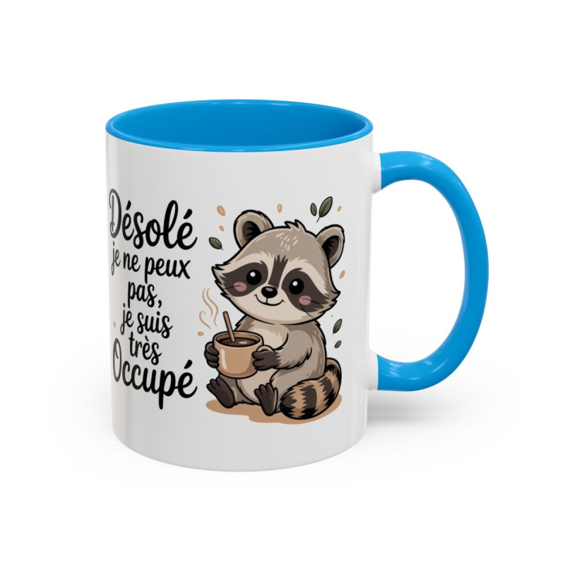 Mug Raton Laveur Humour – Tasse Désolé Je Suis Trop Occupé Cadeau Drôle Noir Bleu Rouge