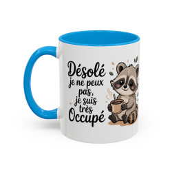 Mug Raton Laveur Humour – Tasse Désolé Je Suis Trop Occupé Cadeau Drôle Noir Bleu Rouge