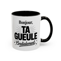Tasse Bonjour Ta Gueule Cordialement – Mug Humoristique Sarcastique – Cadeau Collègue Ami – Céramique 325ml