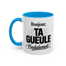 Tasse Bonjour Ta Gueule Cordialement – Mug Humoristique Sarcastique – Cadeau Collègue Ami – Céramique 325ml