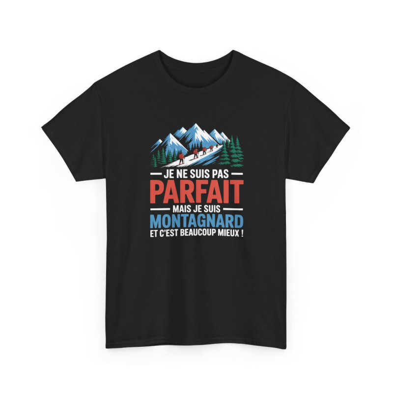 T-shirt Humour Je ne suis pas Parfait mais je suis Montagnard – Tee Shirt Randonnée Montagne Unisexe Noir