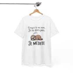 T-shirt Humour Croyez-le ou non Je ne dors pas Je médite – Tee Shirt Drôle Paresseux Unisexe Blanc Gris