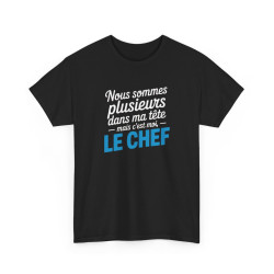 T-shirt Humour Nous Sommes Plusieurs Dans Ma Tête Mais C’est Moi le Chef – Tee Shirt Drôle Citation Unisexe Noir