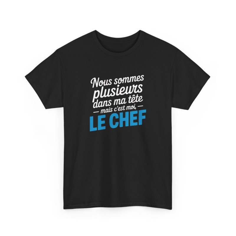 T-shirt Humour Nous Sommes Plusieurs Dans Ma Tête Mais C’est Moi le Chef – Tee Shirt Drôle Citation Unisexe Noir