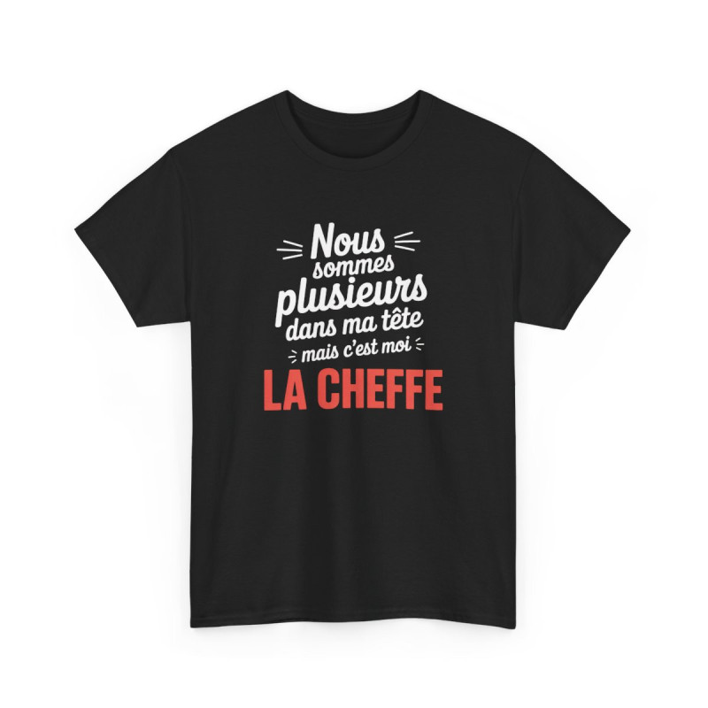 T-shirt Humour Nous Sommes Plusieurs Dans Ma Tête Mais C’est Moi la Cheffe – Tee Shirt Drôle Citation Femme Unisexe Noir