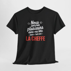 T-shirt Humour Nous Sommes Plusieurs Dans Ma Tête Mais C’est Moi la Cheffe – Tee Shirt Drôle Citation Femme Unisexe Noir
