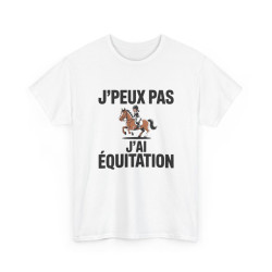 T-shirt J’Peux Pas J’Ai Équitation – Tee Shirt Humour Cavalière Cheval Unisexe Blanc Gris Sport – Idée Cadeau Passion Équitation