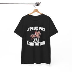 T-shirt J’Peux Pas J’Ai Équitation – Tee Shirt Humour Cavalière Cheval Unisexe Noir – Idée Cadeau Passion Équitation
