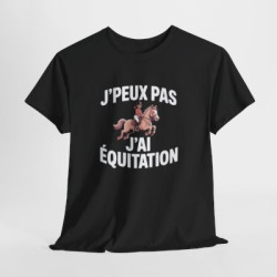T-shirt J’Peux Pas J’Ai Équitation – Tee Shirt Humour Cavalière Cheval Unisexe Noir – Idée Cadeau Passion Équitation