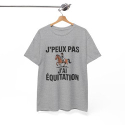T-shirt J’Peux Pas J’Ai Équitation – Tee Shirt Humour Cavalière Cheval Unisexe Blanc Gris Sport – Idée Cadeau Passion Équitation