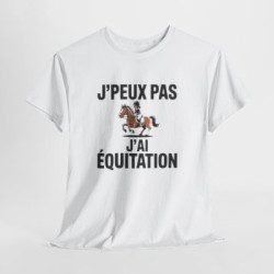 T-shirt J’Peux Pas J’Ai Équitation – Tee Shirt Humour Cavalière Cheval Unisexe Blanc Gris Sport – Idée Cadeau Passion Équitation