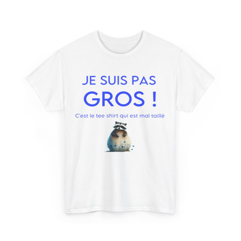 Tee shirt Je suis pas gros c'est le tee shirt qui est mal taillé ! Humour drôle amusant idée cadeau