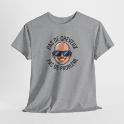 T-shirt Pas de Cheveux Pas de Problème – Tee Shirt Humour Chauve Homme  Blanc Gris Sport Noir Calvitie