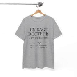 T-shirt Humour Médecin “Un Sage Docteur a Un Jour Écrit…” – Design Médical Drôle – Unisexe – Blanc, Gris Sport ou Noir