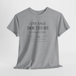 T-shirt Humour Médecin “Une Sage Docteure a un Jour Écrit” – Tee Shirt Profession Médicale  Blanc, Gris Sport et Noir
