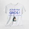 Tee shirt Je suis pas gros c'est le tee shirt qui est mal taillé ! Humour drôle amusant idée cadeau