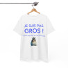 Tee shirt Je suis pas gros c'est le tee shirt qui est mal taillé ! Humour drôle amusant idée cadeau