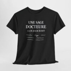T-shirt Humour Médecin “Une Sage Docteure a un Jour Écrit” – Tee Shirt Profession Médicale  Blanc, Gris Sport et Noir