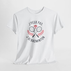 T-shirt Badminton Humour J’peux pas j’ai Badminton – Tee Shirt Sport Raquette – Blanc Gris Sport Noir