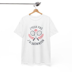 T-shirt Badminton Humour J’peux pas j’ai Badminton – Tee Shirt Sport Raquette – Blanc Gris Sport Noir