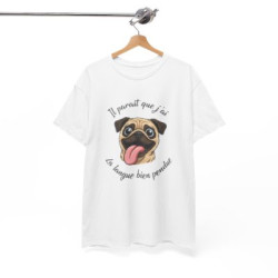 Tee Shirt Carlin Humour Il paraît que j’ai la langue bien pendue – T-shirt Chien Mignon et Drôle Blanc Gris Noir