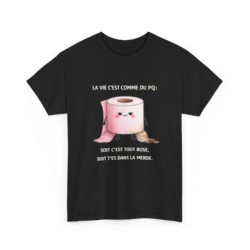 Tee Shirt Humour La Vie C’est Comme du PQ Soit C’est Tout Rose Soit T’es Dans la Merde – T-shirt Blague