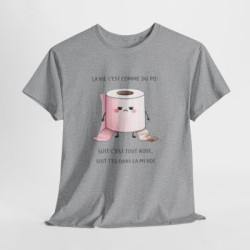 Tee Shirt Humour La Vie C’est Comme du PQ Soit C’est Tout Rose Soit T’es Dans la Merde – T-shirt Blague