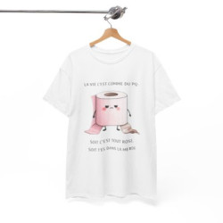 Tee Shirt Humour La Vie C’est Comme du PQ Soit C’est Tout Rose Soit T’es Dans la Merde – T-shirt Blague