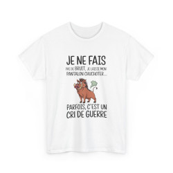Tee Shirt Humour Je ne fais pas de bruit Je laisse mon pantalon chuchoter – Sanglier Drôle Cri de Guerre