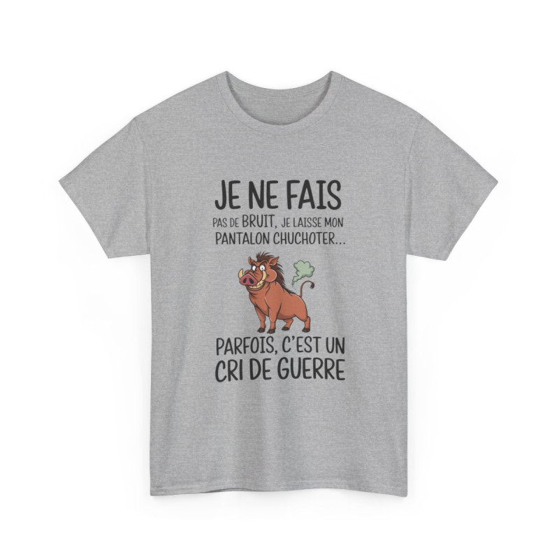 Tee Shirt Humour Je ne fais pas de bruit Je laisse mon pantalon chuchoter – Sanglier Drôle Cri de Guerre