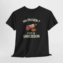Tee Shirt Humour Ma passion c’est le saucisson – T-shirt Apéro Charcuterie Blanc Gris Noir – Idée Cadeau Amateur de Saucisson