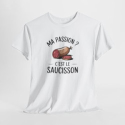 Tee Shirt Humour Ma passion c’est le saucisson – T-shirt Apéro Charcuterie Blanc Gris Noir – Idée Cadeau Amateur de Saucisson