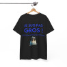 Tee shirt Je suis pas gros c'est le tee shirt qui est mal taillé ! Humour drôle amusant idée cadeau
