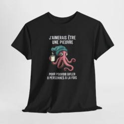 Tee Shirt Humour J’aimerais être une pieuvre pour gifler 8 personnes à la fois – T-shirt Poulpe Café Blanc Gris Noir