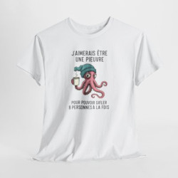 Tee Shirt Humour J’aimerais être une pieuvre pour gifler 8 personnes à la fois – T-shirt Poulpe Café Blanc Gris Noir