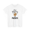 Tee Shirt J’ai toujours la patate – T-shirt Humour Pomme de Terre Drôle Blanc Gris Noir – Idée Cadeau Fun