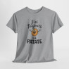 Tee Shirt J’ai toujours la patate – T-shirt Humour Pomme de Terre Drôle Blanc Gris Noir – Idée Cadeau Fun