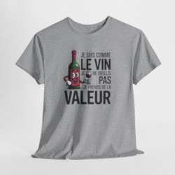 Tee Shirt Je Suis Comme Le Vin Je Prends De La Valeur – T-shirt Humour Vin Bouteille Drôle Blanc Gris Noir –