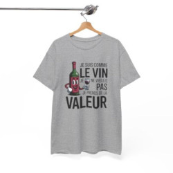 Tee Shirt Je Suis Comme Le Vin Je Prends De La Valeur – T-shirt Humour Vin Bouteille Drôle Blanc Gris Noir –