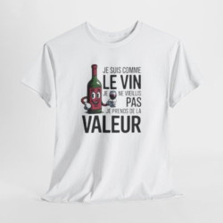 Tee Shirt Je Suis Comme Le Vin Je Prends De La Valeur – T-shirt Humour Vin Bouteille Drôle Blanc Gris Noir –